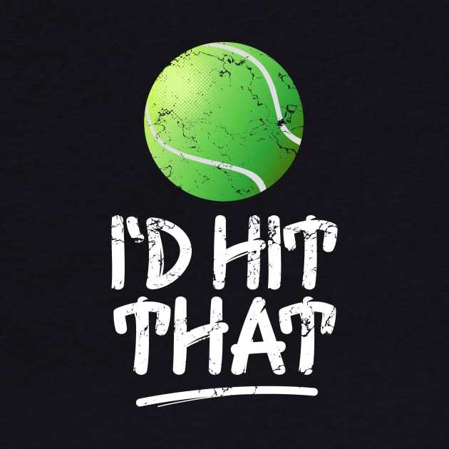 I'd hit that tennis by captainmood